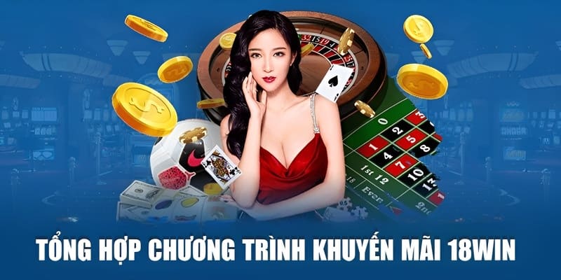 5 khuyến mãi 18Win giá trị lên đến hàng tỷ đồng 5 khuyến mãi 18Win giá trị lên đến hàng tỷ đồng