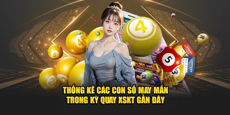 Thống kê các con số may mắn trong kỳ quay XSKT gần đây Thống kê các con số may mắn trong kỳ quay XSKT gần đây